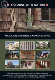 Designing With Nature: Arts & Crafts Architecture in Northern California