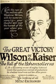 The Great Victory, Wilson or the Kaiser? The Fall of the Hohenzollerns