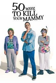 50 Ways To Kill Your Mammy