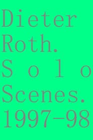 Dieter Roth. Solo Scenes. 1997-98
