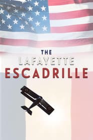 The Lafayette Escadrille: The American Volunteers Who Flew For France in World War One