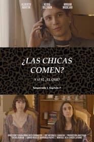 ¿Las chicas comen? Y si sí, ¿el qué?