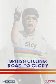 British Cycling: Road To Glory