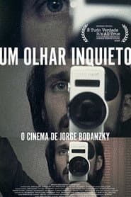 Um Olhar Inquieto: O Cinema de Jorge Bodanzky