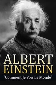 Albert Einstein - Comment je vois le Monde
