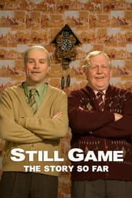 Still Game: The Story So Far