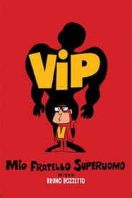 Vip, mio fratello superuomo