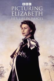 Picturing Elizabeth: Her Life in Images
