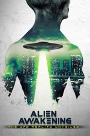 Alien Awakening: The UFO Reality Unveiled