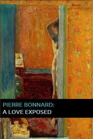 Pierre Bonnard: A Love Exposed