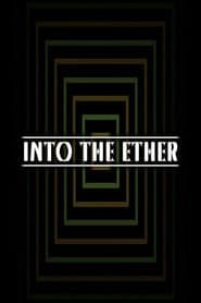 Into the Ether