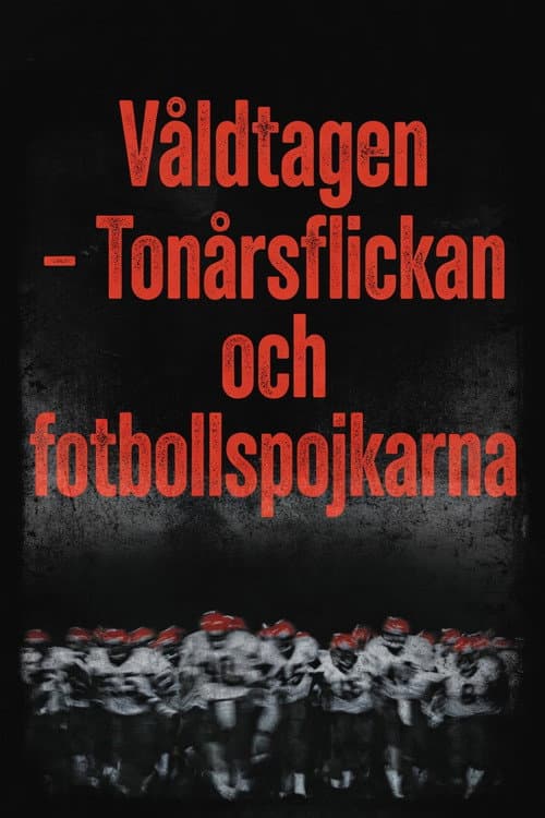 Våldtagen - Tonårsflickan och fotbollspojkarna