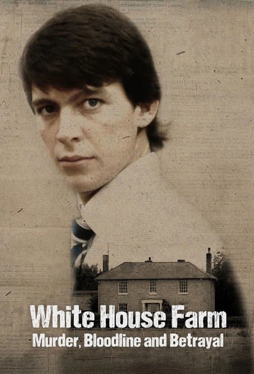 White House Farm: Murder, Bloodline and Betrayal