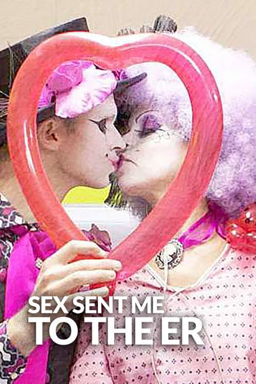 Sex Sent Me to the E.R.