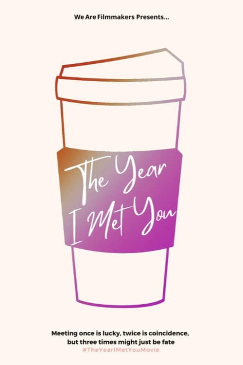 The Year I met You