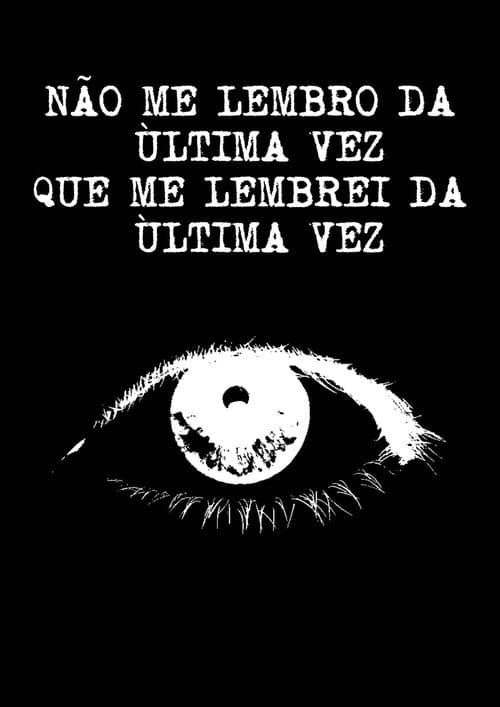 Não Me Lembro da Última Vez Que Me Lembrei da Última Vez
