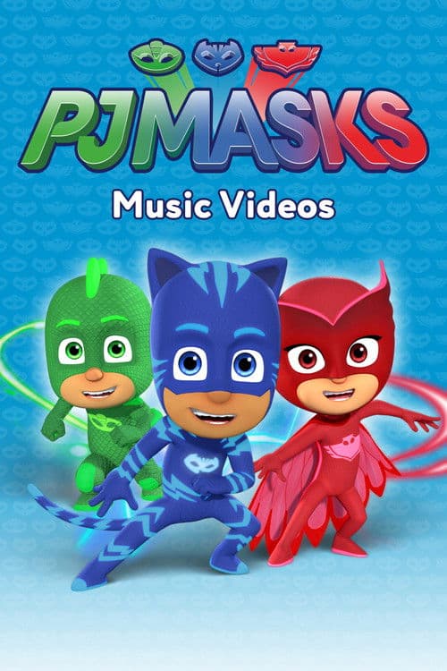 PJ Masks: Music Videos