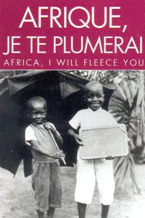 Afrique, je te plumerai