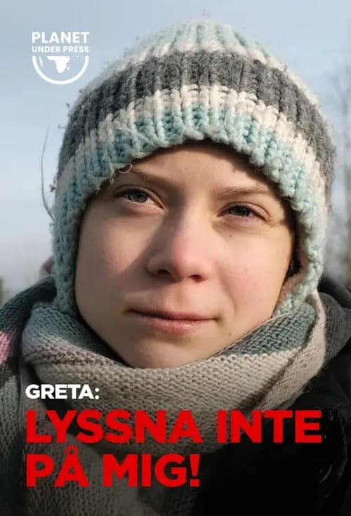 Greta: Lyssna inte på mig!