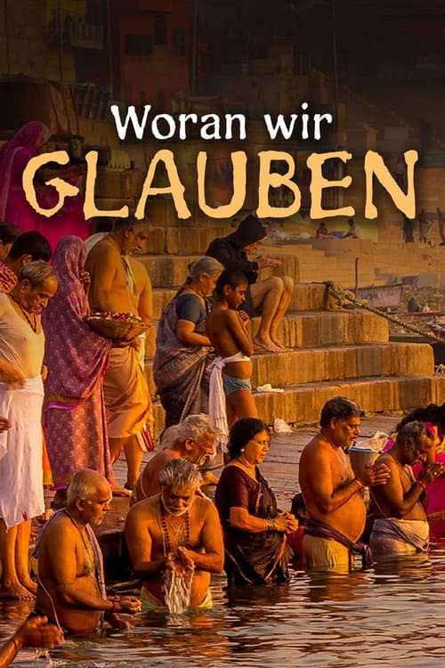 Woran wir glauben