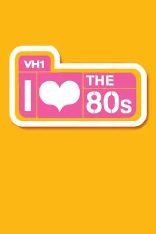 I Love the 80s