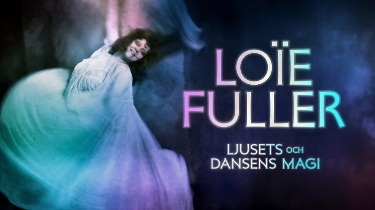 Loïe Fuller: Ljusets och dansens magi