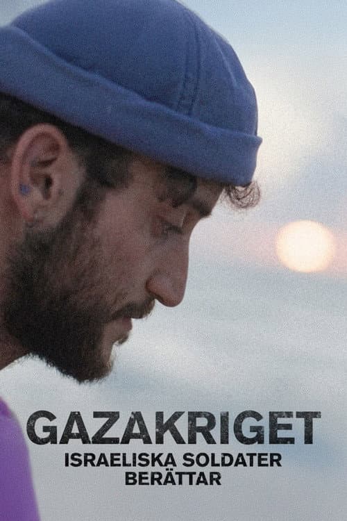 Gazakriget - israeliska soldater berättar