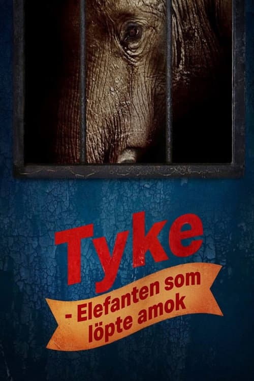 Tyke - Elefanten som löpte amok