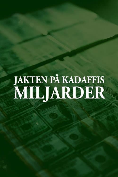 Jakten på Kadaffis miljarder